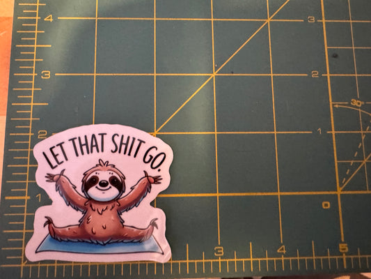 Let that shit go sticker