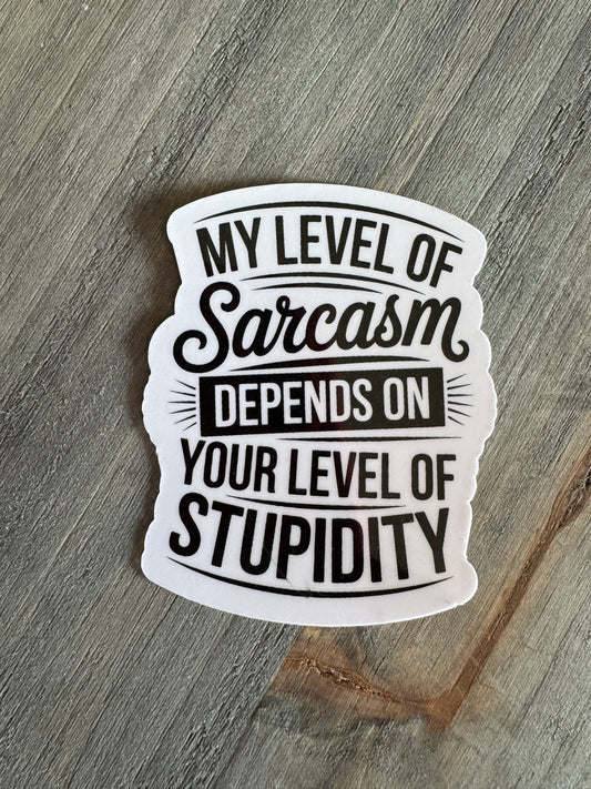 My level of Sarcasm sticker