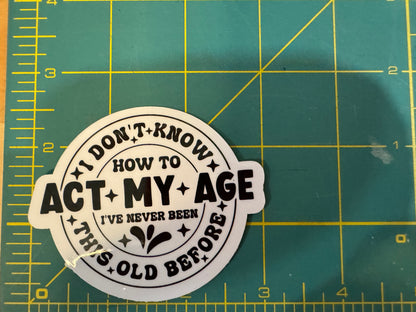 Act my age sticker
