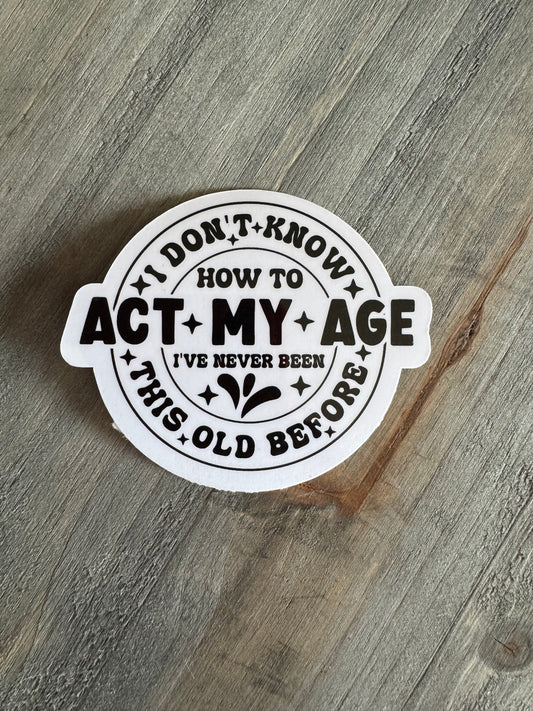 Act my age sticker