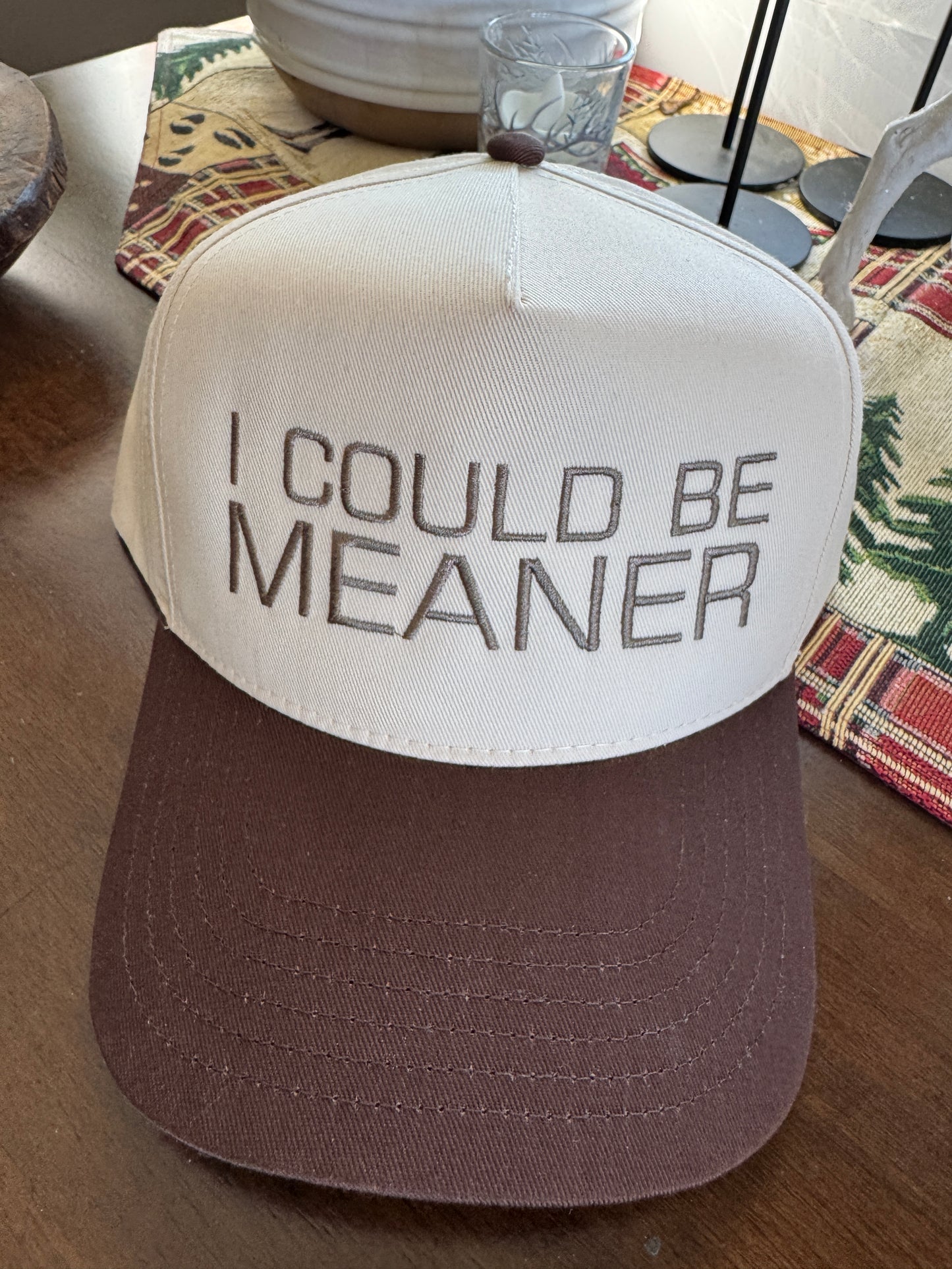 I could be meaner hat
