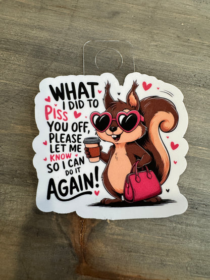 Piss you off sticker