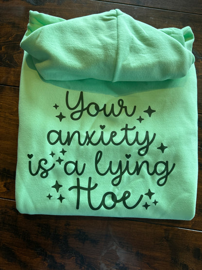 Your anxiety is a lying hoe hoodie