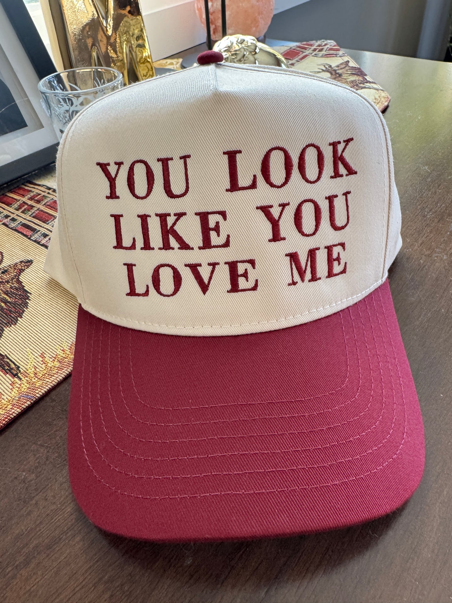 YOU LOOK LIKE YOU LOVE ME Hat